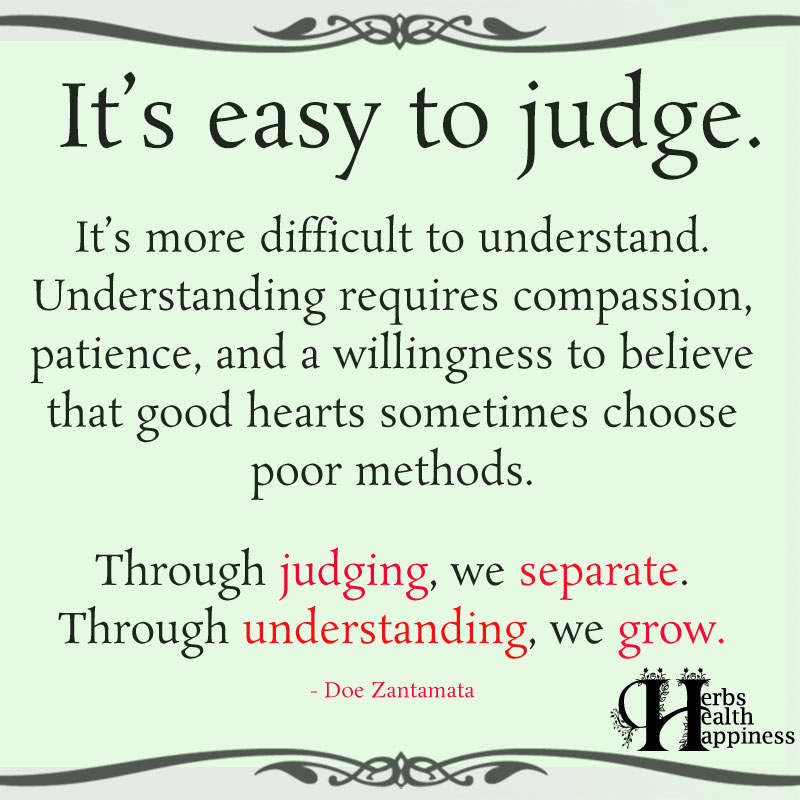 Its-Easy-To-Judge-Its-More-Difficult-To-Understand
